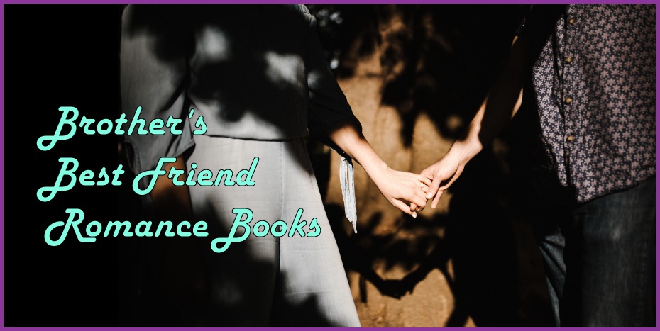 Featured image that says brother's best friend romance168极速一分钟赛车开奖 books 